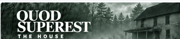 Quod Superest: The House — an abandoned house in the mist